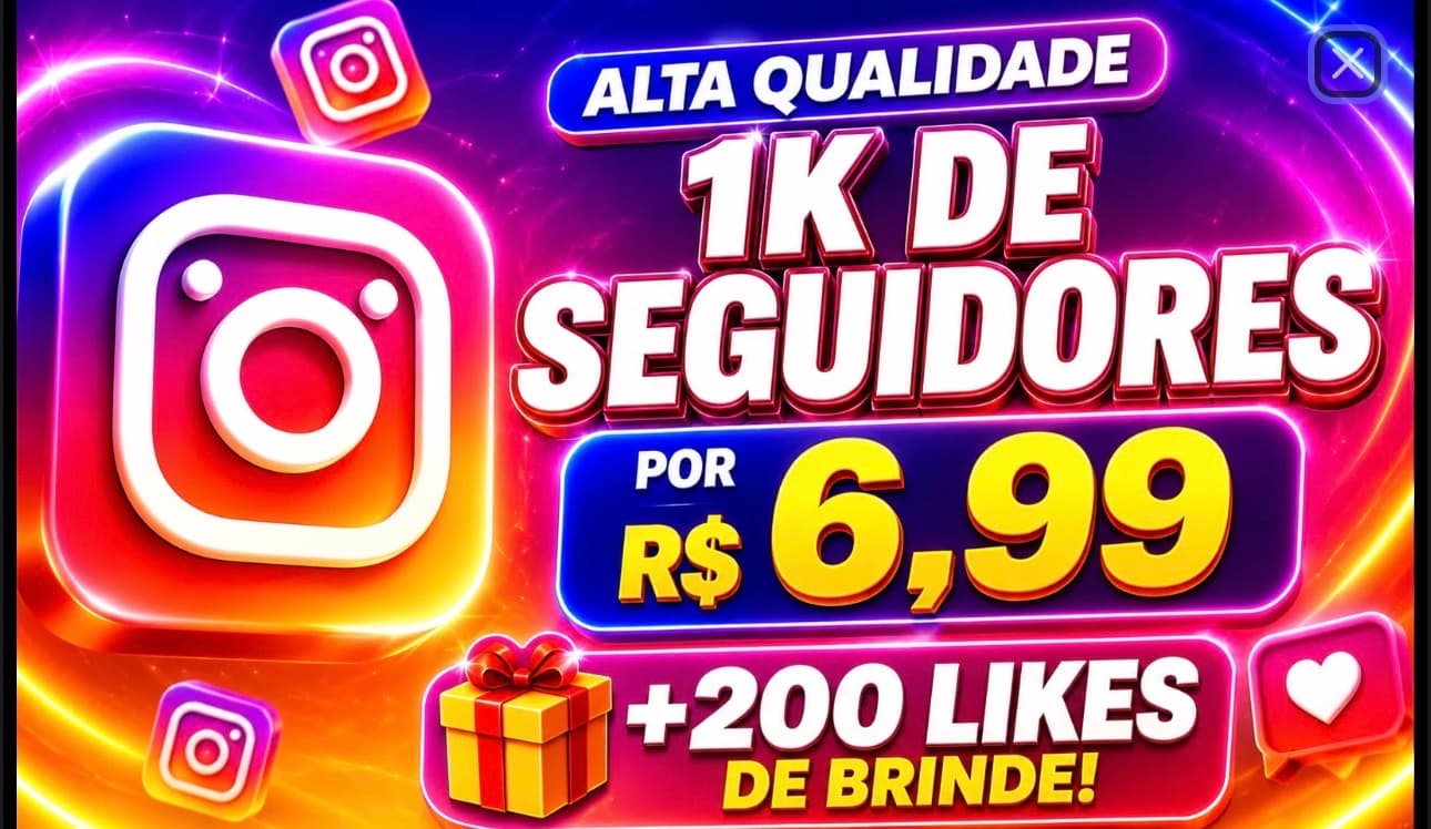 SEGUIDORES INSTAGRAM (1K POR 6,99 REAIS) (+BRINDE)